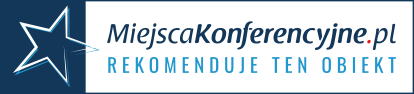 Miejsca Konferencyjne rekomendują Hotel Łaziska